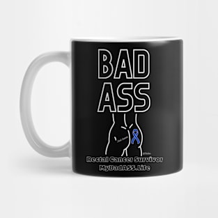 BadAss - Rectal Cancer Survivor - MyBadASS.Life - White Writing Mug